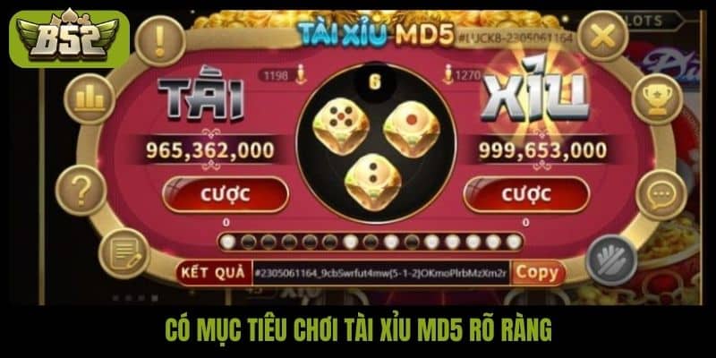 Có mục tiêu chơi tài xỉu MD5 rõ ràng