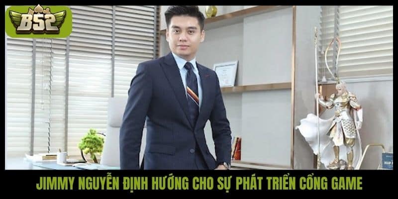 Jimmy Nguyễn định hướng cho sự phát triển cổng game