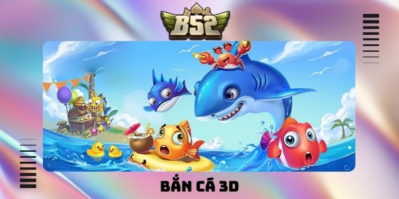 Bắn cá 3D