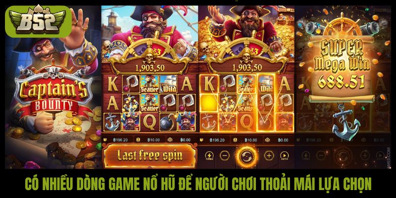 Có nhiều dòng game nổ hũ để người chơi thoải mái lựa chọn