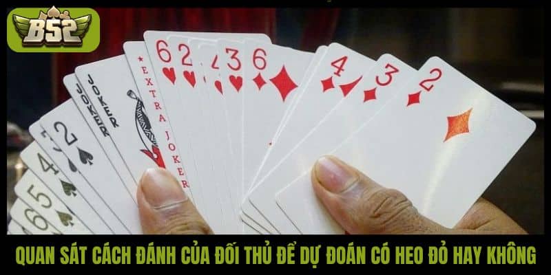 Quan sát cách đánh của đối thủ để dự đoán có heo đỏ hay không