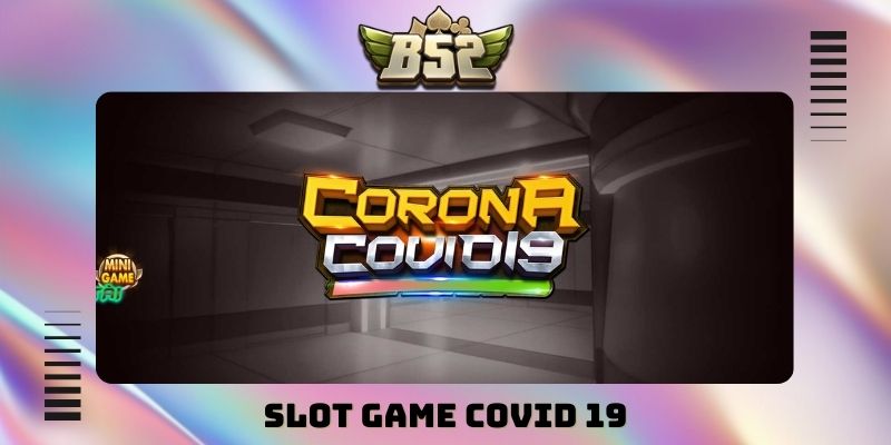 Slot game Covid 19
